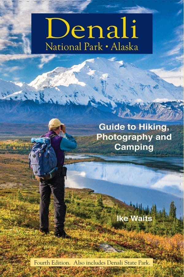 Denali National Park Guide Hiking Photography And Camping - 